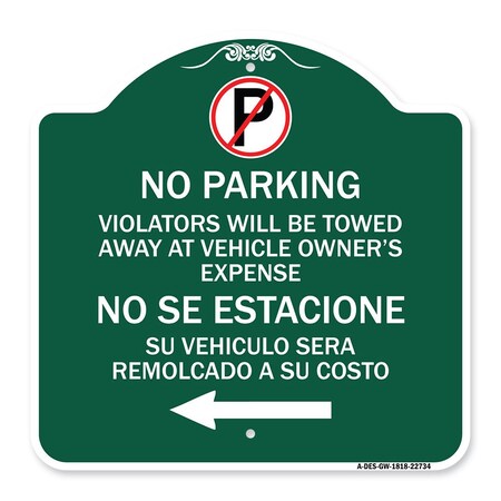 Signmission Violators Towed Away Vehicle Owners Expense W/ No Se Extacione Su Alum, 18" L, 18" H, GW-1818-22734 A-DES-GW-1818-22734